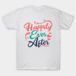 Happily ever after typography T-Shirt